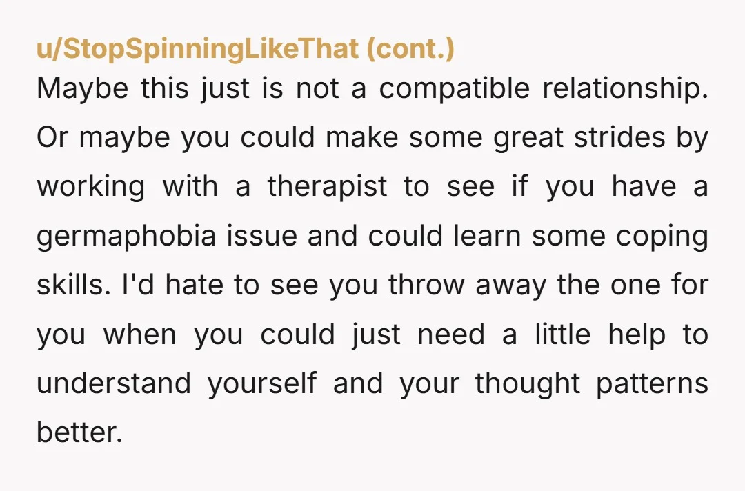 u/FreeHumanAlways NTA. No one is the AH. You are right to want what you want. She is right to shower as she is able. I actually struggle too. But my...