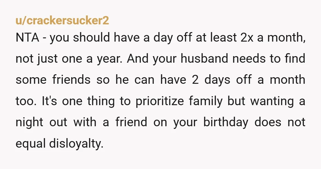 u/heil_shelby_
You should be getting this time to yourself alone without it being a birthday wish.
And get on birth control if you aren’t already babes.