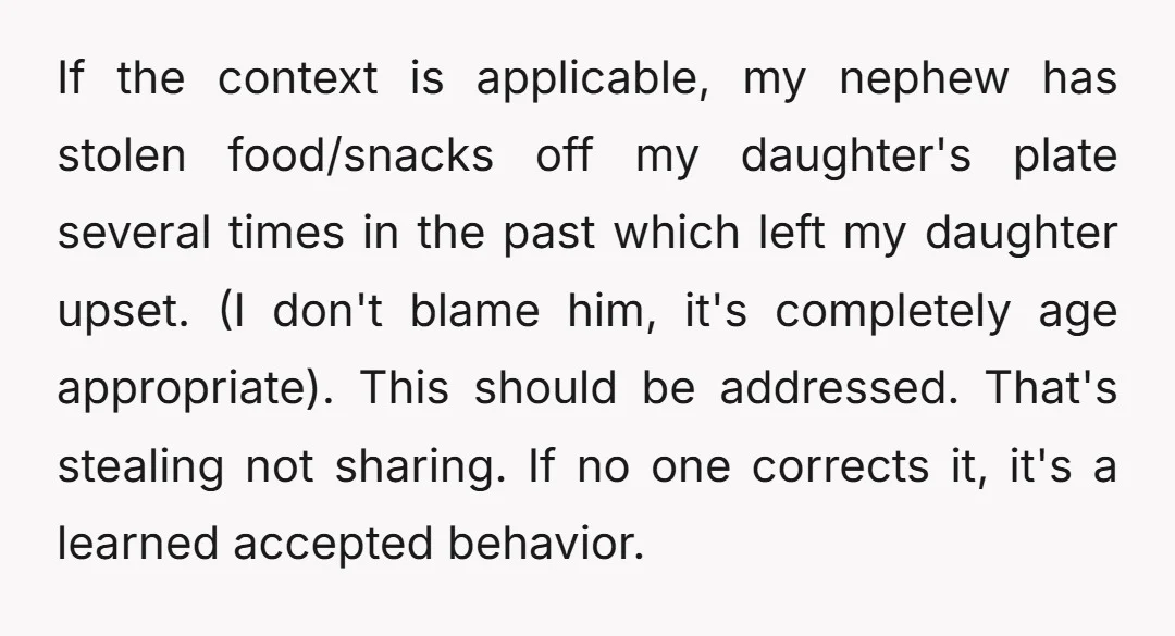 u/Vegetable-Section-84 You should NOT be forcing her to allowing others to steal her food