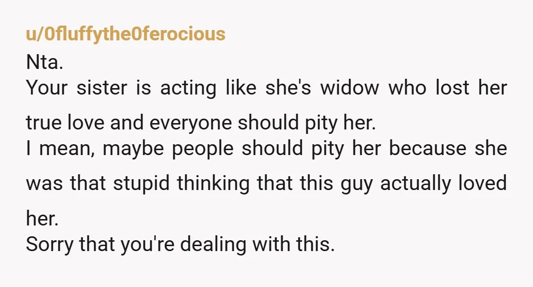 u/Inanna_the_Red NTA. That is just awful, I’m so sorry you’re going through all of this. Question, was this out of character for your sister, or does she tend to have...