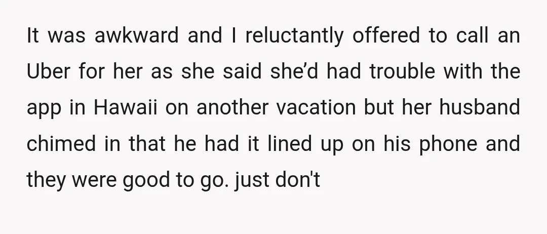 u/Think-Corner-3232 ESH. She sucks for asking you to do what Uber could easily do, noting that she is well-off enough to afford an Uber. You suck for declining to help...