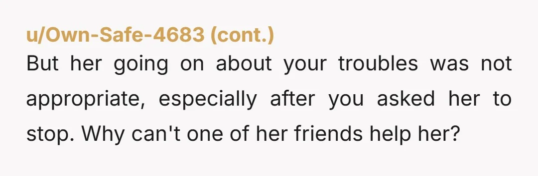 u/CoDaDeyLove NTA. I have a sister like your's. My life has been SO MUCH better when I went very low contact. I only see her at weddings and funerals, and...