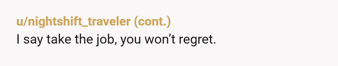 u/Mary-U Ask him Well, which is it [BF]? You aren’t ready to move for 6 months or you never want to move? Those are two very different answers. If he’s...