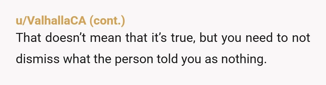 u/CopeHarderDweller2 I would dig a little and do some research and see if any proof exists and then confront. It’s a weird position because cheaters are going to continue to...