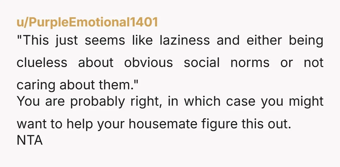 u/Forward-Dingo1431 NTA It really is gross and inconsiderate, not to mention lazy considering there were other options.