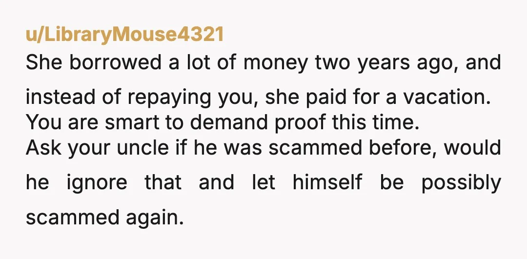 i asked her to send the hospital invoice or at least the admission papers. she got upset and said i was treating her like a scammer while she’s in pain....