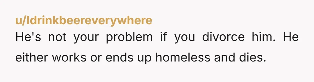 u/LightOfSaraswati If you don’t leave, he will never hit rock bottom. You are enabling him at this point. Maybe he needs a shock to sort out his pain issues and...