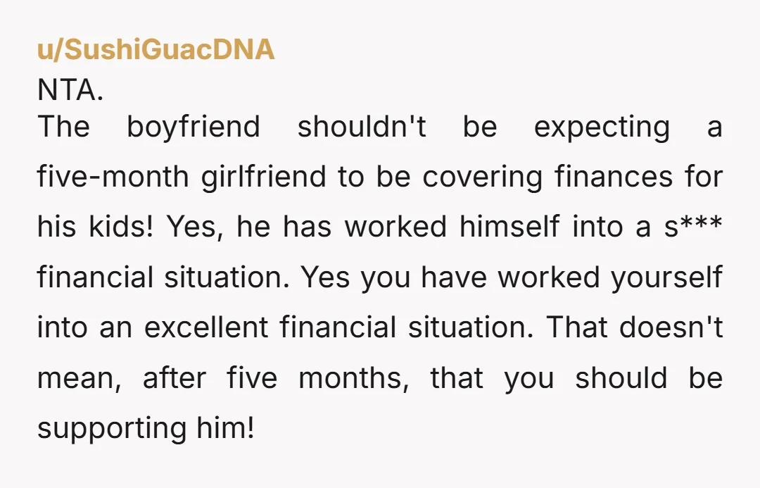 u/teresajs NTA It's too early in this casual relationship for you to be paying for a two week holiday for him, not to mention for him to expect you to...