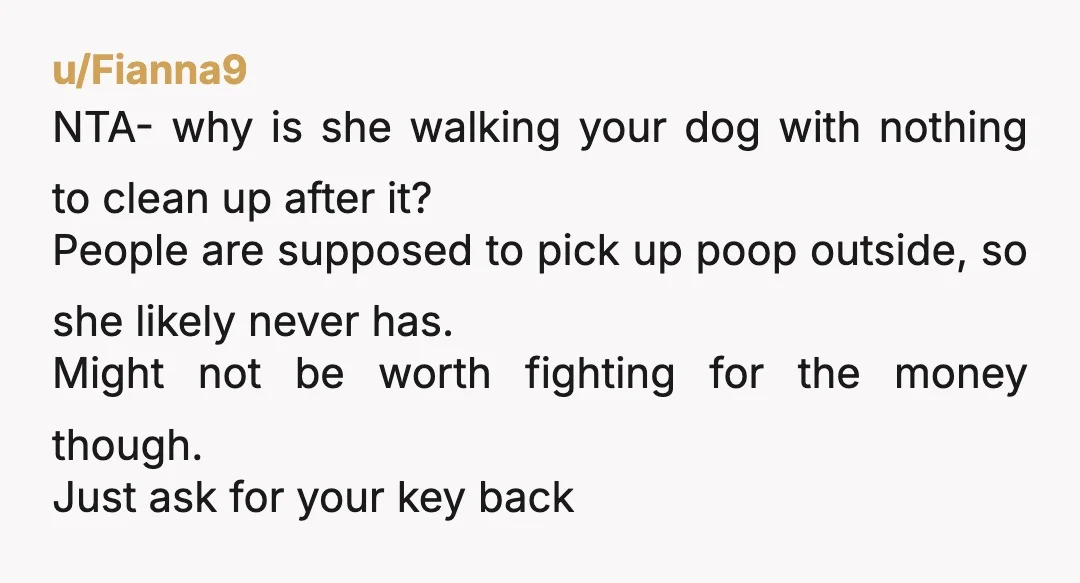 u/comebakqueen ETA: NTA, since you've said there are bags on the leash in a comment. Your friend should absolutely have picked up the poop... But what does she mean by...