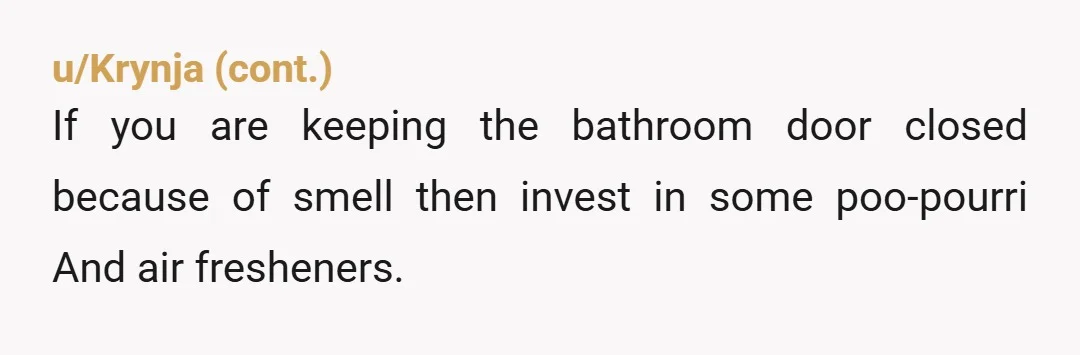 u/Overall-Hour-5809 You should be locking the door every time. If she notices the sound of the lock that is a good thing. It is a reminder to her that you...
