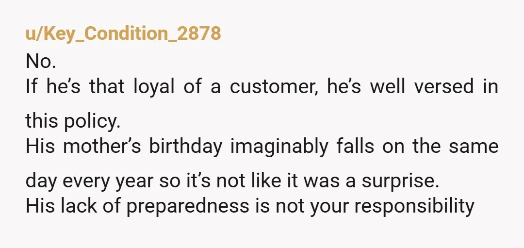 u/surfinjuli How could you be the A here? 72 hours vs 40 mins notice?? It was an unreasonable ask. I thought the loyal customer bought weekly cakes or something. I...