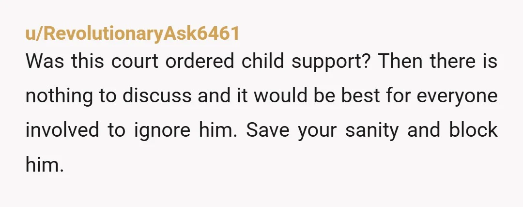 u/Parking-Musician-581 Nah. He Sounds like an ah. Keep it and save it for your son or take a nice Trip or buy both of you new clothes or a new...