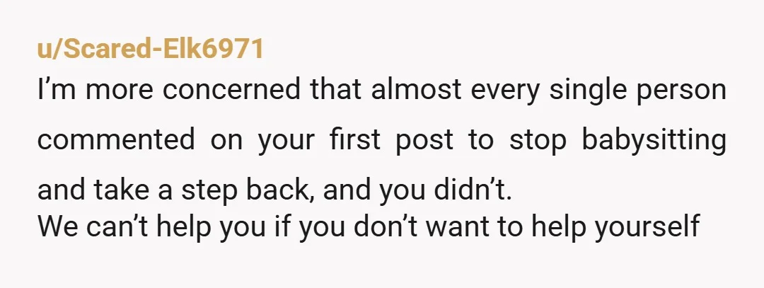 u/BudgetLobster5639 What in the fresh hell. I didn't see your original post until now, but damn. Why on earth would you let her back in your home after that?! Do...
