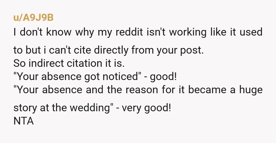 u/A9J9B I don't know why my reddit isn't working like it used to but i can't cite directly from your post. So indirect citation it is. "Your absence got noticed"...