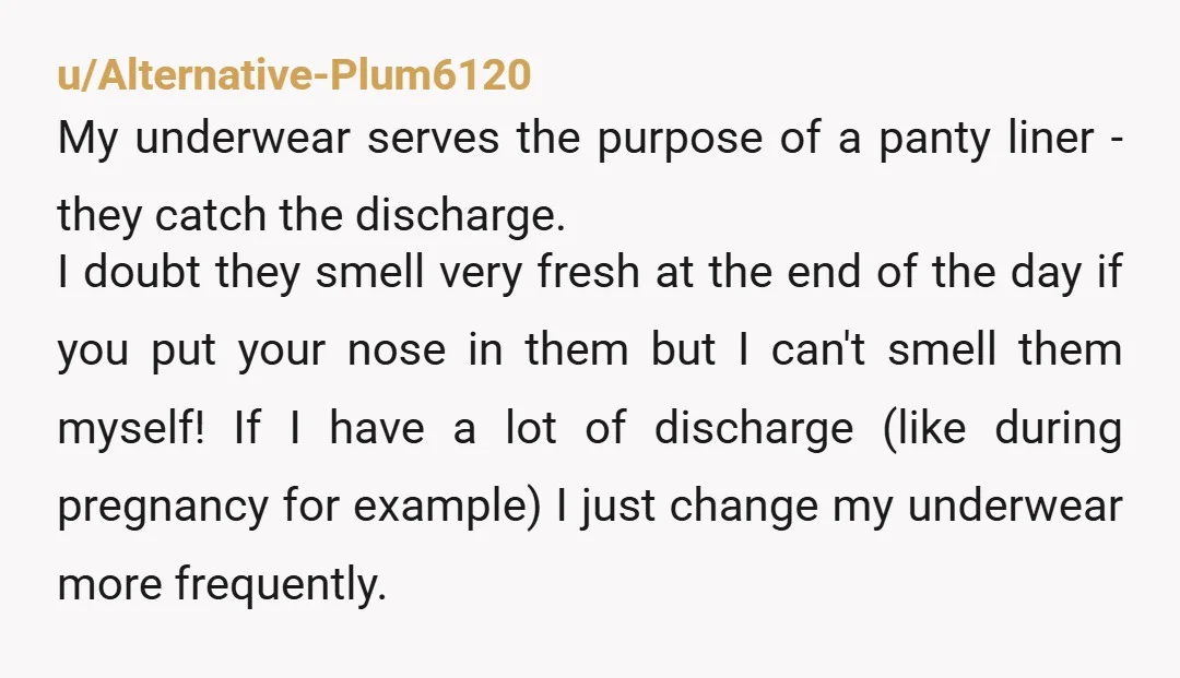 u/BrokyDraws I’m surprised there are people that genuinely claim they have no scent whatsoever after a whole day of using the bathroom, sweating, walking, and just existing lol. I think...