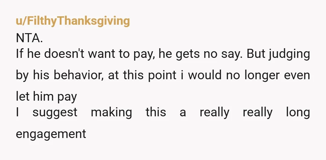 u/HopefulTangerine5913
He forfeited his right to an opinion when he refused to be an active participant. NTA