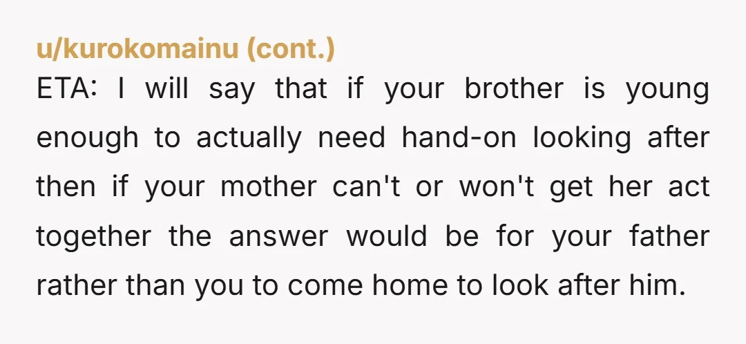u/Klutzy-Prune6734 They want you to tag along with what your brother is doing all day every day? 17 is old enough to be responsible for his own lunch, and I...