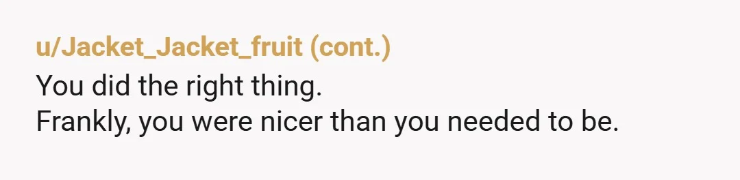 u/PastySasquatch NTA And it’s always the AHs that make you out to be the bad guy. Regardless of feelings, there is confidential material in there that I’m sure a privacy...