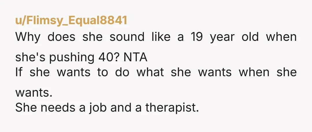 u/Owls1279 NTA. Don’t allow her to move in. She will not abide by your rules & you’ll be stuck with her.