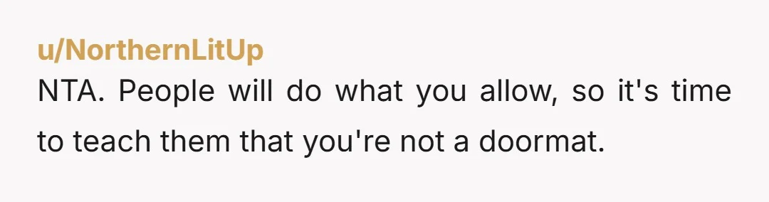 u/PeriwinkleRain8 Do not cave. If you cave you are committing to this for the rest of your life. Order in and enjoy the day.