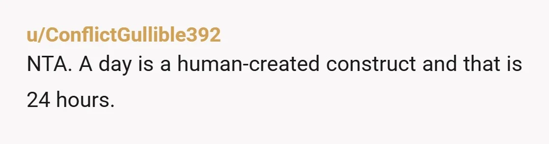 u/phtcmp
NTA. He’s objectively wrong from every perspective but that of a pedantic AH. Whether he’s “technically” correct or not.