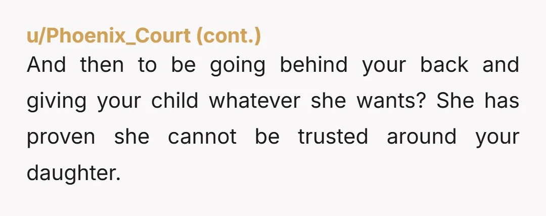 u/Truebeliever-14 You need to call or text your mother and inform her that due to her disrespectful behavior she is not welcome in your home. If she wants to see...
