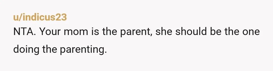 u/MyBodyHatesMe69 Not the AH, your mom sounds irresponsible and selfish, and I’d be worried about what’s gonna happen to your sister once you move out. If your mom can’t even...
