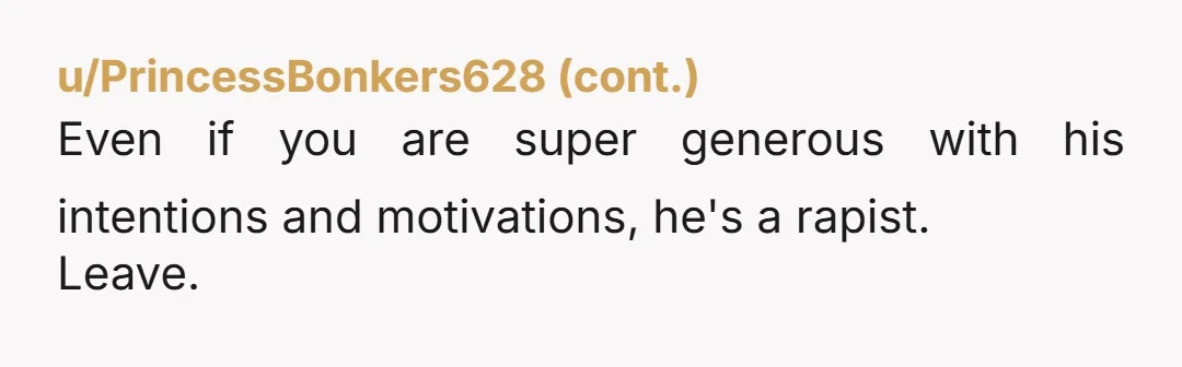 u/TrynaBnice12 This is so awful, I'm so sorry. How you choose to deal with this is up to you. But I will say, safe word or no safe word- trying...