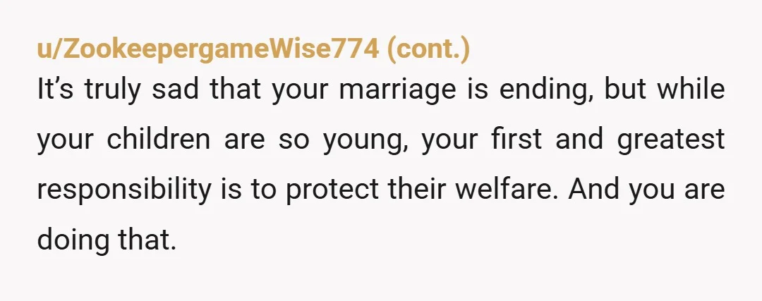 u/Complex_Visit5585 NAH but her kids are 15 and 16 which means the top range of separation is max 3 years before both are in college or doing their own thing....