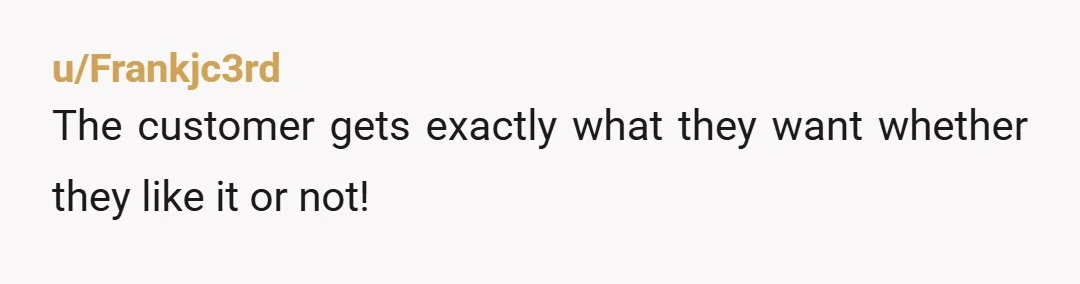u/Due_Cauliflower_7786
It’s a beautiful thing when the consequences of being a jerk are both immediate and expensive.