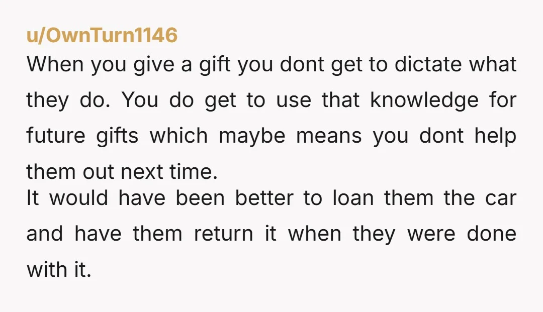 u/Big-Star-6921 Operative word : GAVE. it is no longer yours to decide who uses it. You gave it away.
