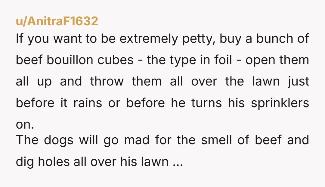 u/DessertFox157 "Now, I pride myself on being a reasonable person, but can also be a petty, vindictive little AH under the right circumstances." This part won me over more than...