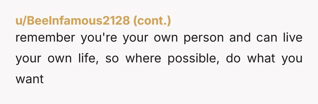 u/DreamHappy There are 2 simple solutions. 1) Tell your parents that you are now being bullied… by them. You are marginalized a made to feel less than… in your own...