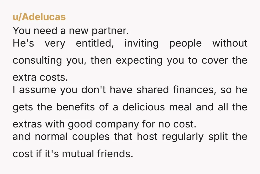 u/OdoDragonfly If your party of 6 turned into a party of 8, your partner increased the cost in food and drink to 133% of what you would have anticipated. It's...