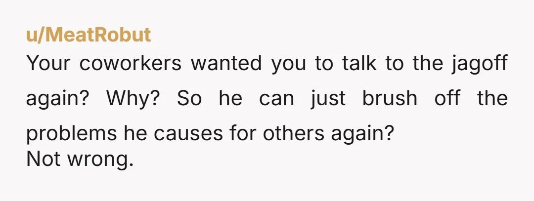 u/thanto13 If you can't do your main gig, the you shouldn't be doing a side gig. To those that say you should have talk to him. You did and he...