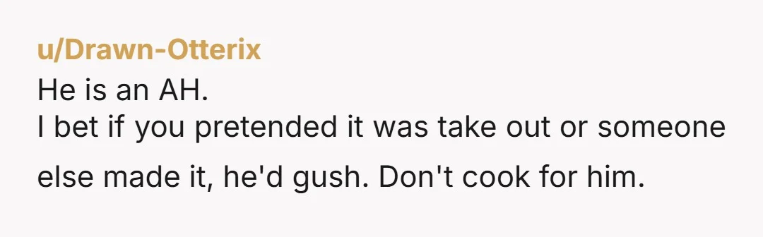 u/New-Comment2668 He is negging you. He is doing his damnedest to bring your self-confidence down so he can feel superior to you. The worse you feel about yourself, the more...