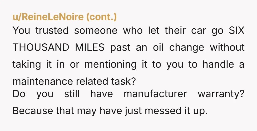 u/2-wheels
From sounds of this her car needed service badly. You missed that part but are now on here slinging ridicule. Real bad look, IMV.