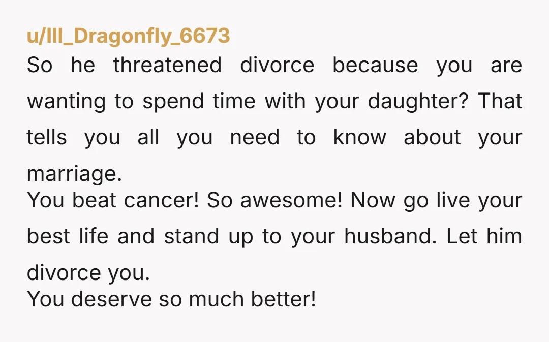 u/AmazingVehicle9703 Daughter over new husband! Your daughter will never forget if you pick him over her. She is number 1.