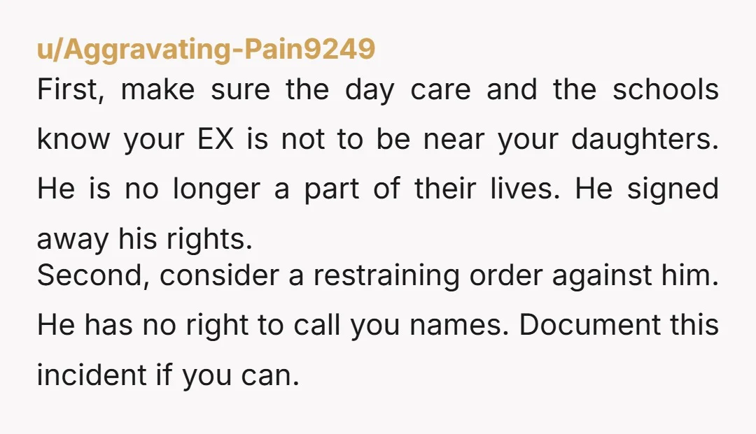 u/sweetT333 NTA Nope, he signed his rights away, then he went behind your back (again.) Also, I'd rip daycare a new one. They were about to let him take her...