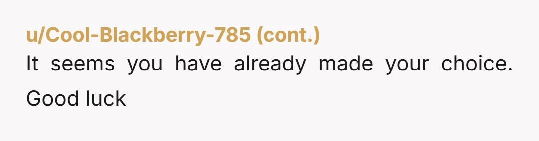 u/imeoghan I’m gonna make some assumptions here and please correct me if off base about anything. Oh yeah, before I forget, NTA. By your own admission you were quite immature...