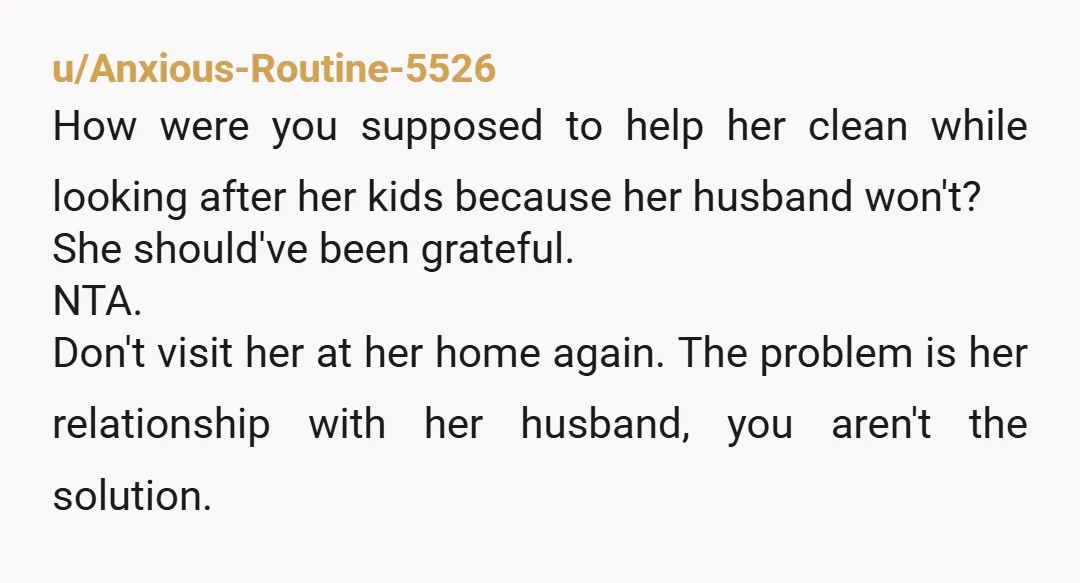 u/tiggergirluk76 NTA. The two parents were already there. If he isn't capable of looking after the younger kids, then he should be picking up the cleaning while she does the...