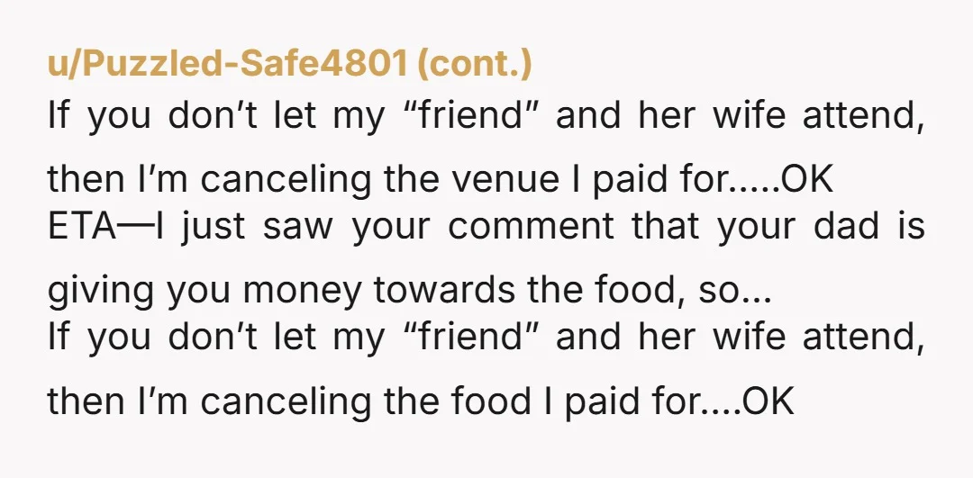 u/adultingWithDoggos absolutely nta. push back & tell him if he insists he won't b invited either. it's your wedding, only you & your fiancé have a say