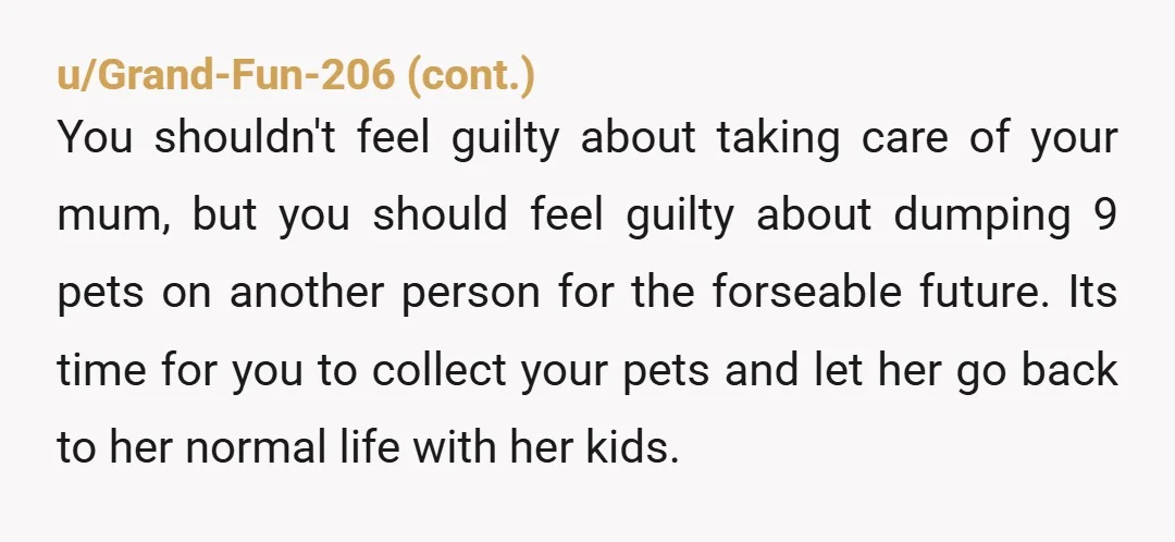 u/Ergo_Meridian YTA. You dont want a relationship, you want free pet care. You are the first person Ive ever said YTA to when the question is "if I broke up"....
