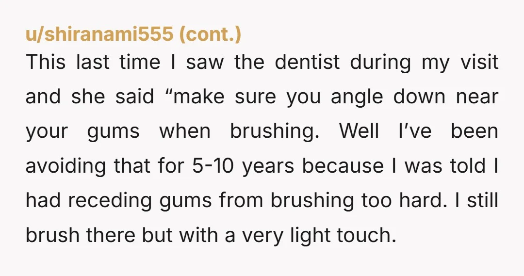 u/sarcasmo818 I mean did no one notice anything over the course of those 28 years of hard brushing?