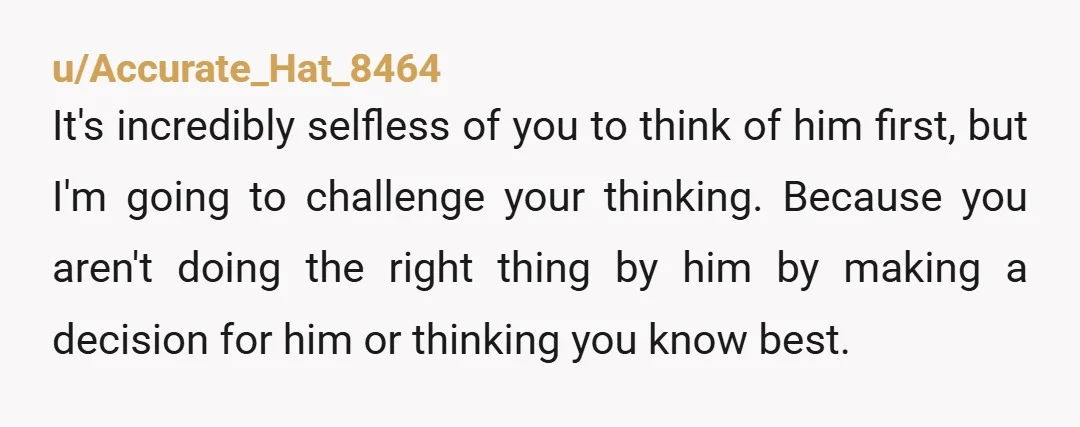 u/thejoebrossuck If he loves you, then he will actively want to be there and support you. You should talk to him about this, I'm sure he'd want to be there...