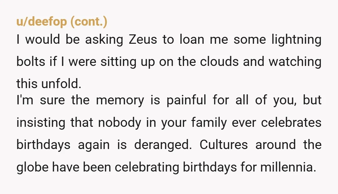 u/madelinegumbo YTA You can't just unilaterally decide your kids don't get birthdays if your husband doesn't agree. He doesn't agree. Draw boundaries with your family. They can do what they...