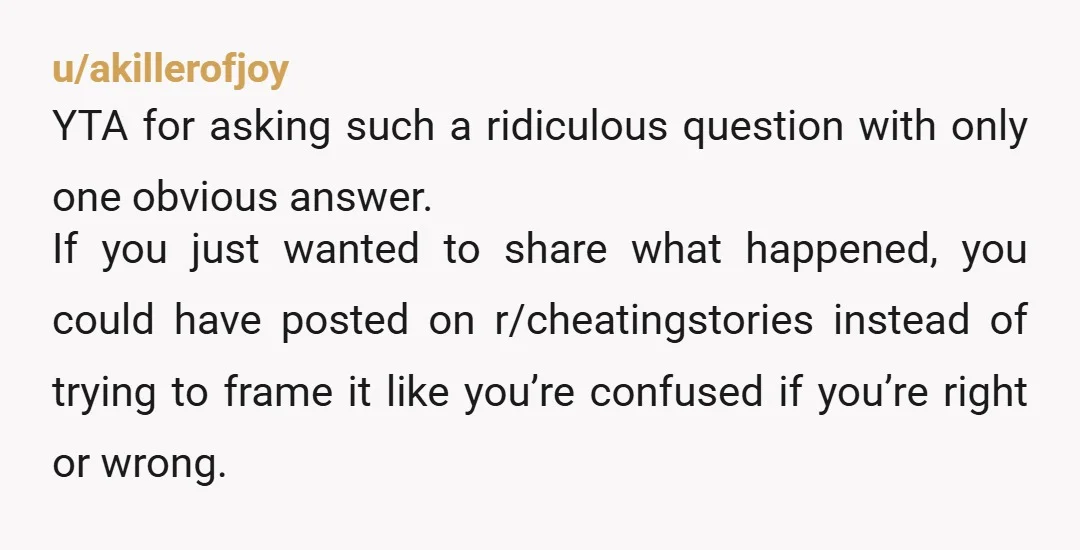 u/Chemical_Shirt7837
Nta you did better than 99% of people who post here. Got rid of both problems
