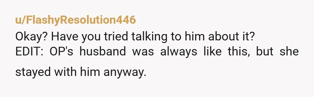 u/SouthEireannSunflowr Does he understand that like…the baby isn’t in your literal stomach…it’s not like the baby gets a tiny little hamburger delivered to them…they get the nutrients from your body...