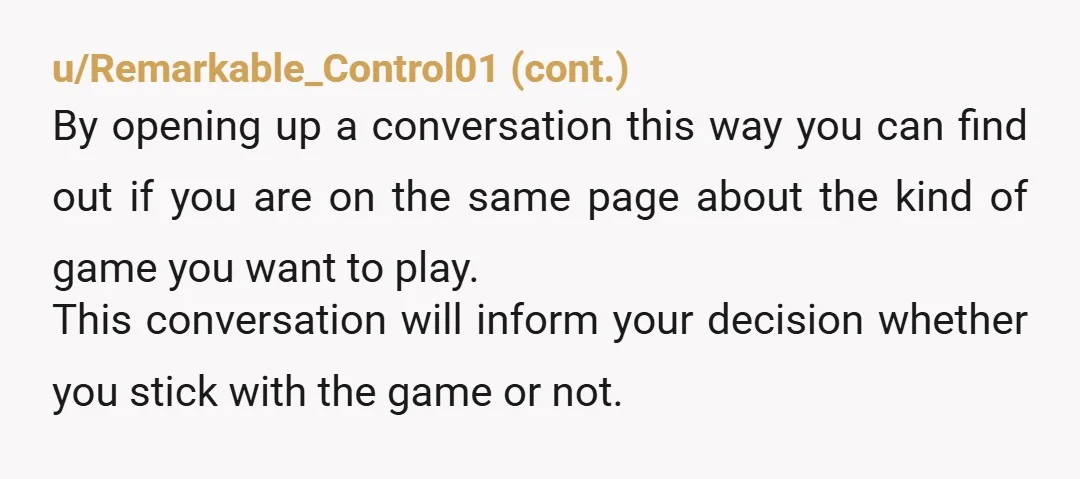 u/rabidgonk
NTA. D&D is more fun when you dont know the outcomes. Play it out. Develop your character.