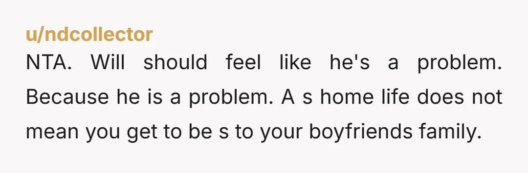 u/Accomplished-Mud2840 NTA. What Will is doing is abusive and intrusive. Your mom is hell bent on helping another child that she’s neglecting you and allowing you to suffer. She needs...